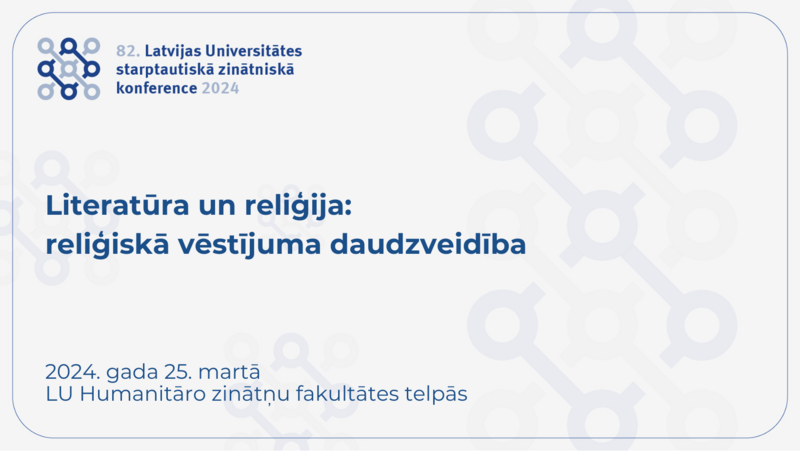 Aicinājums pieteikt referātu tēmas LU 82. starptautiskās zinātniskās konferences sekcijai “Literatūra un reliģija”
